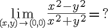 $\lim_{\small(x,y)\to(0,0)}\frac{x^2-y^2}{x^2+y^2}=?$